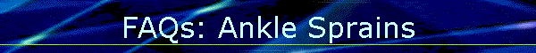 FAQs: Ankle Sprains