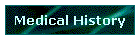 Medical History