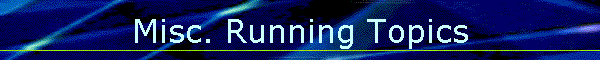 Misc. Running Topics